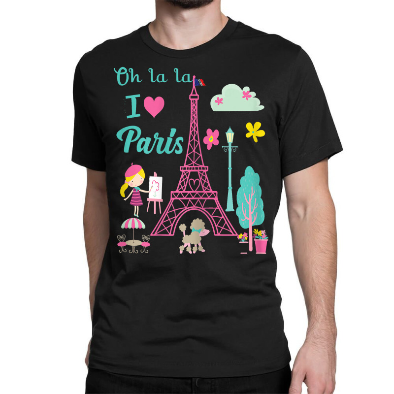 Oh La La I Love Paris Eiffel Tower French Traditio Classic T-shirt by yucalsye | Artistshot