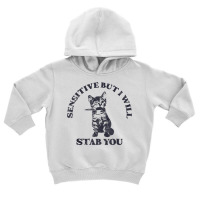 Sensitive But I Will Stab You Funny Cat Horror T S Toddler Hoodie | Artistshot