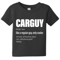 Carguy Definition Funny Car Guy Collector Owner Ca Baby Tee | Artistshot