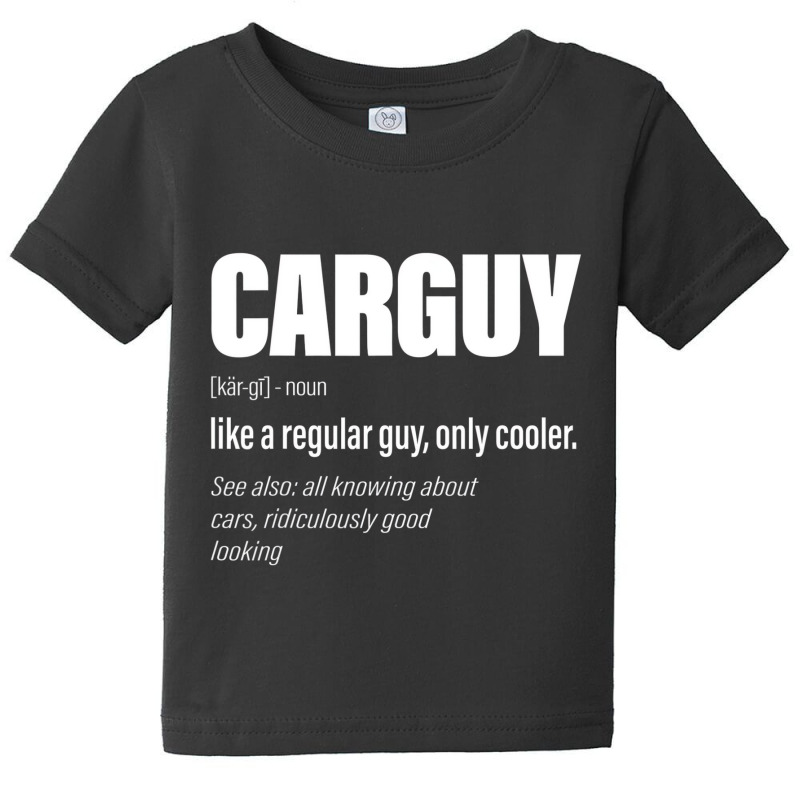 Carguy Definition Funny Car Guy Collector Owner Ca Baby Tee by tamicam | Artistshot