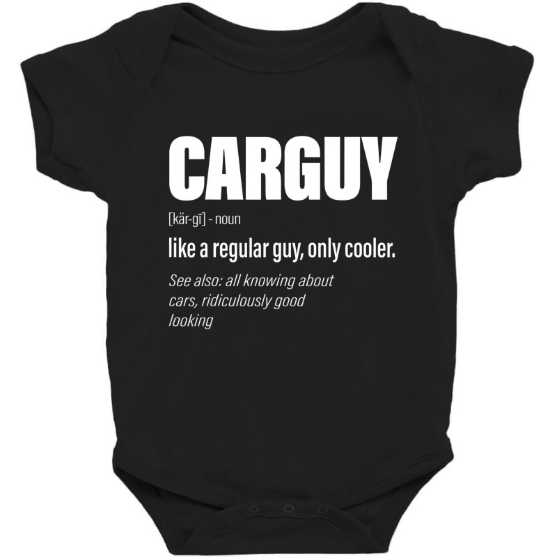 Carguy Definition Funny Car Guy Collector Owner Ca Baby Bodysuit by tamicam | Artistshot