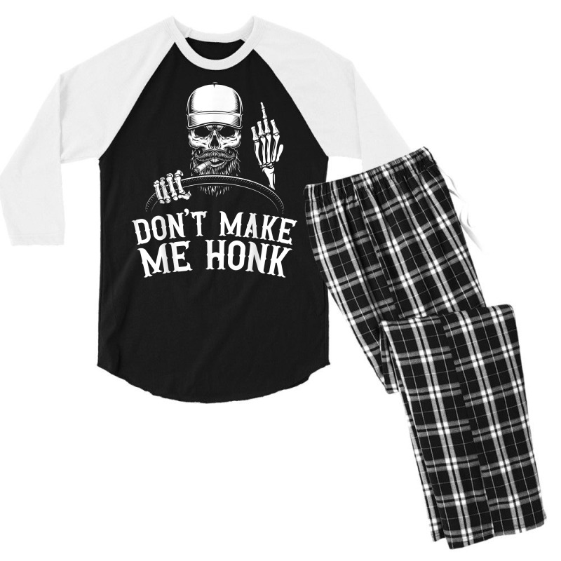 Don't Make Me Honk Truck Driver T Shirt Men's 3/4 Sleeve Pajama Set | Artistshot