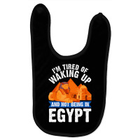 I'm Tired Of Waking Up And Not Being In Egypt Egyp Baby Bibs | Artistshot