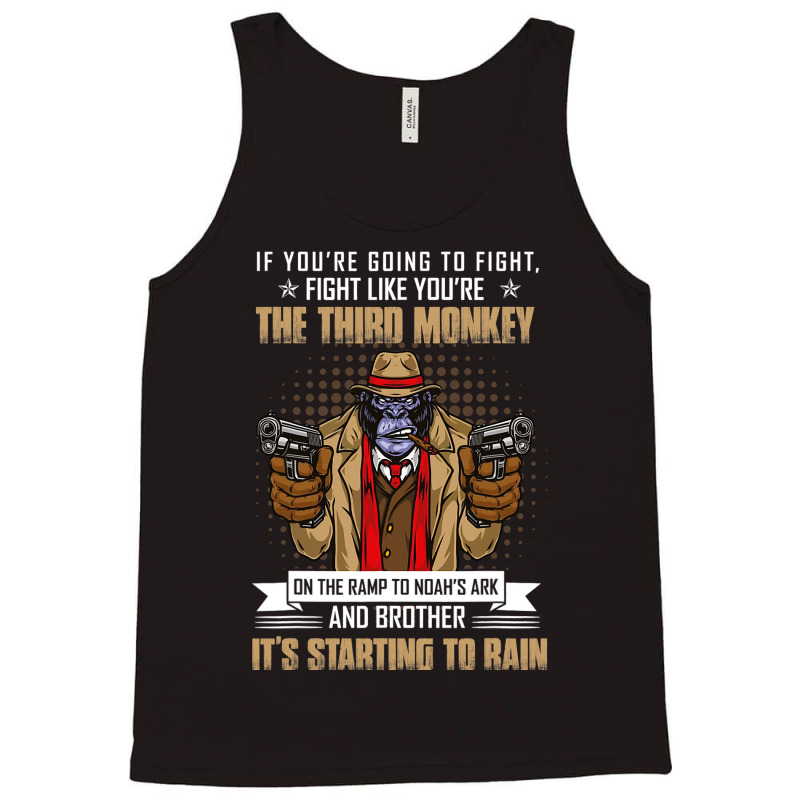 Vintage If Youre Going To Fight Fight Like Monkey Tank Top by kerrmanthez | Artistshot