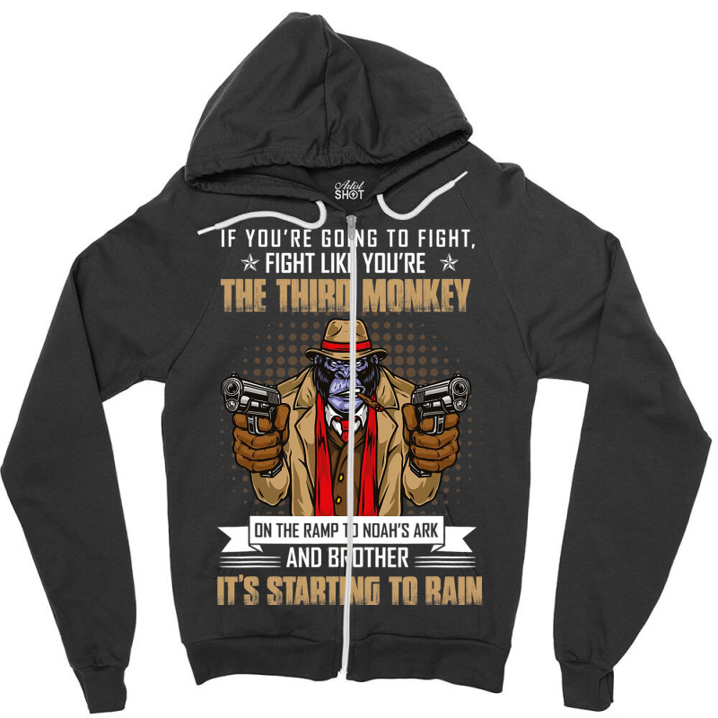 Vintage If Youre Going To Fight Fight Like Monkey Zipper Hoodie by kerrmanthez | Artistshot