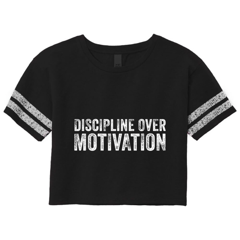 Discipline Over Motivation Goals Hard Work Gym Vin Scorecard Crop Tee by arainro | Artistshot