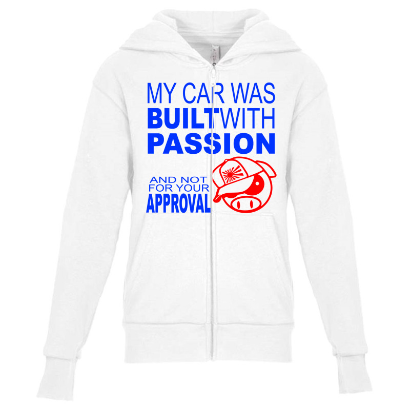 My Car Was Built With Passion Youth Zipper Hoodie by nextmoon | Artistshot