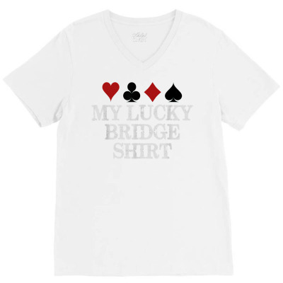Bridge Player Gifts   My Lucky Bridge Shirt For Men & Women T Shirt V-neck Tee Designed By Crichtonedgar
