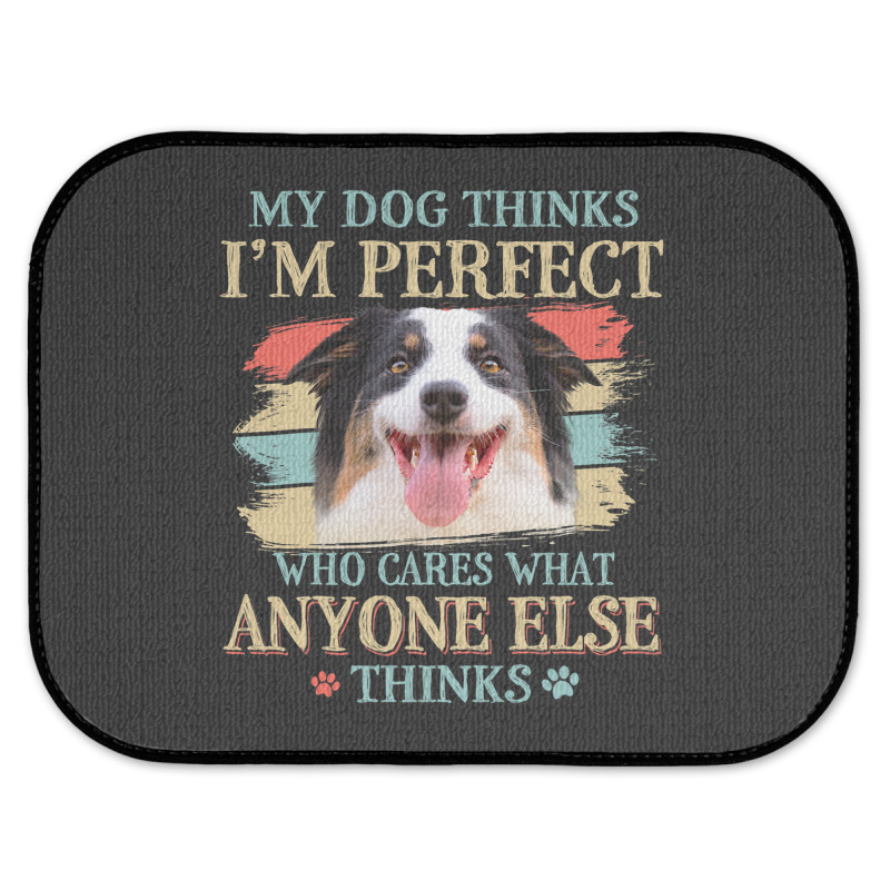 My Dog Thinks Im Perfect Aussie Dog Retro Style Rear Car Mat | Artistshot