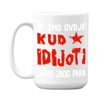 Kud Idijoti 15 Oz Coffee Mug | Artistshot