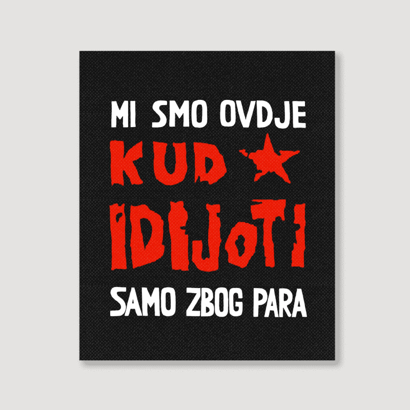 Kud Idijoti Portrait Canvas Print | Artistshot