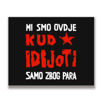 Kud Idijoti Metal Print Horizontal | Artistshot