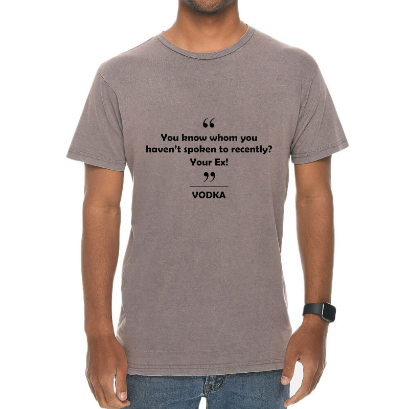 Vodk   You Know Whom You Haven't Spoken Recently Vintage T-shirt | Artistshot