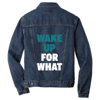 Wake Up For What Men Denim Jacket | Artistshot