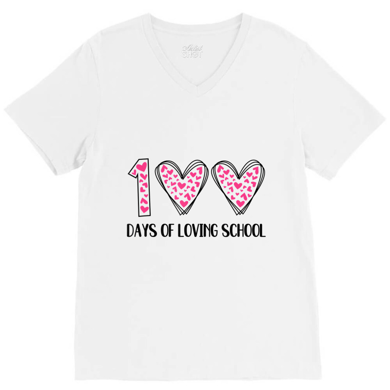 Hearts 100 Days Of Loving School 100th Day Of Scho V-neck Tee | Artistshot