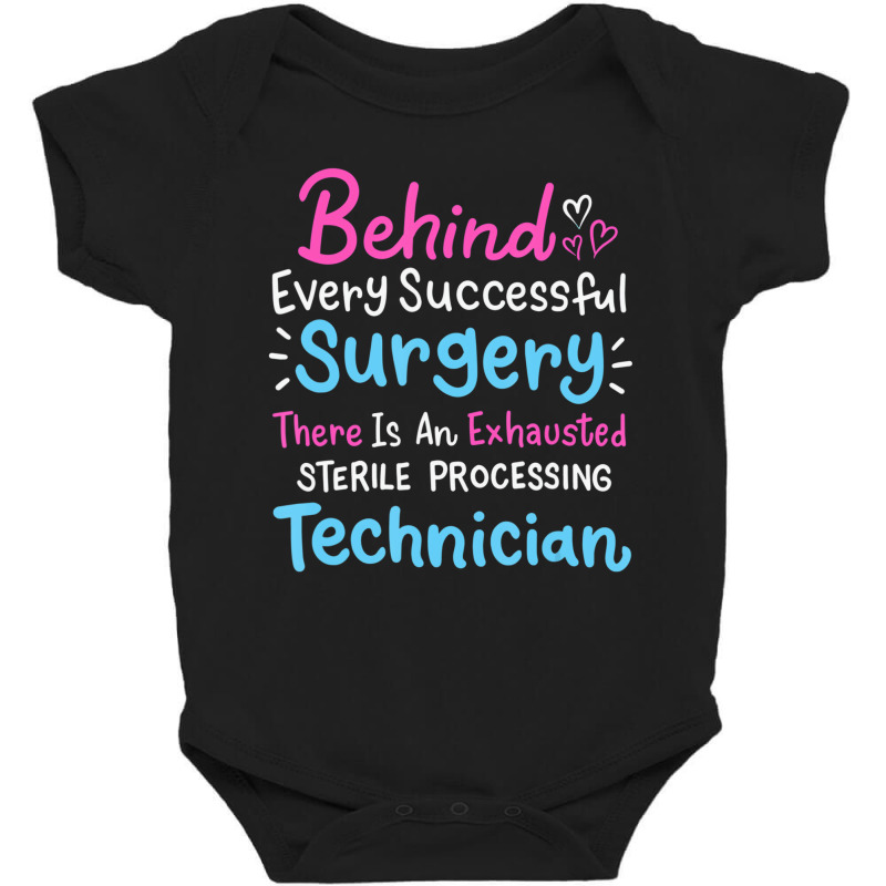 Behind Every Surgery Sterile Processing Technician Baby Bodysuit by ervanm | Artistshot