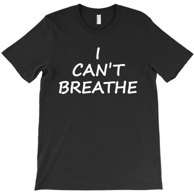 I Can`t Breathe White Print T-shirt Designed By Mehtap