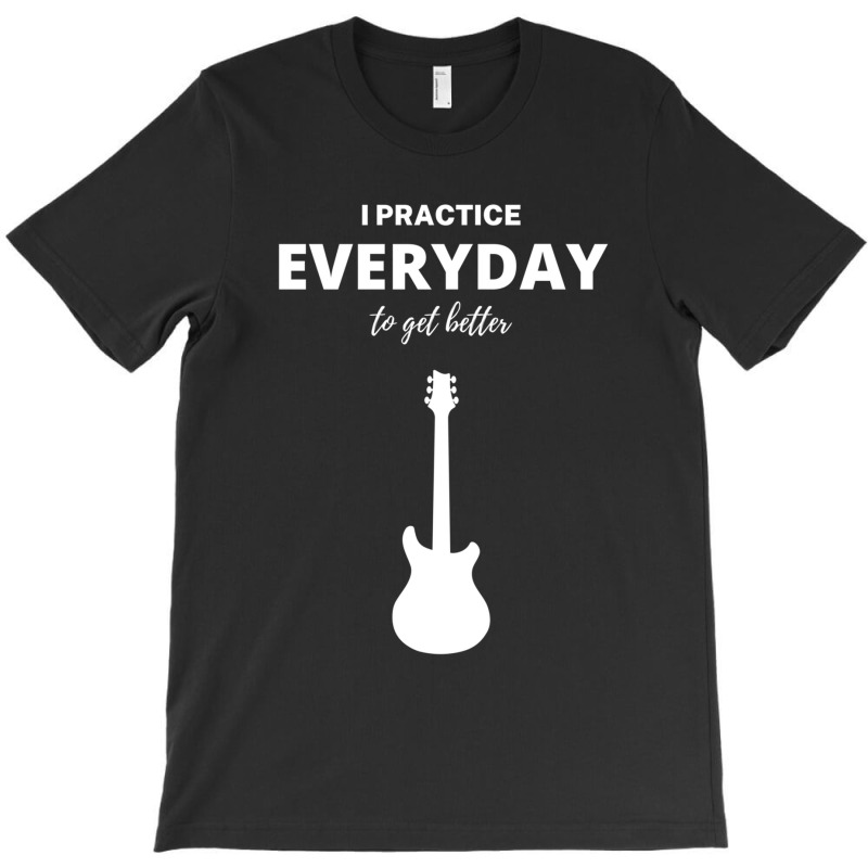 I Practice Everyday To Get Better T-shirt | Artistshot