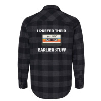 I Prefer Their Earlier Stuff Flannel Shirt | Artistshot