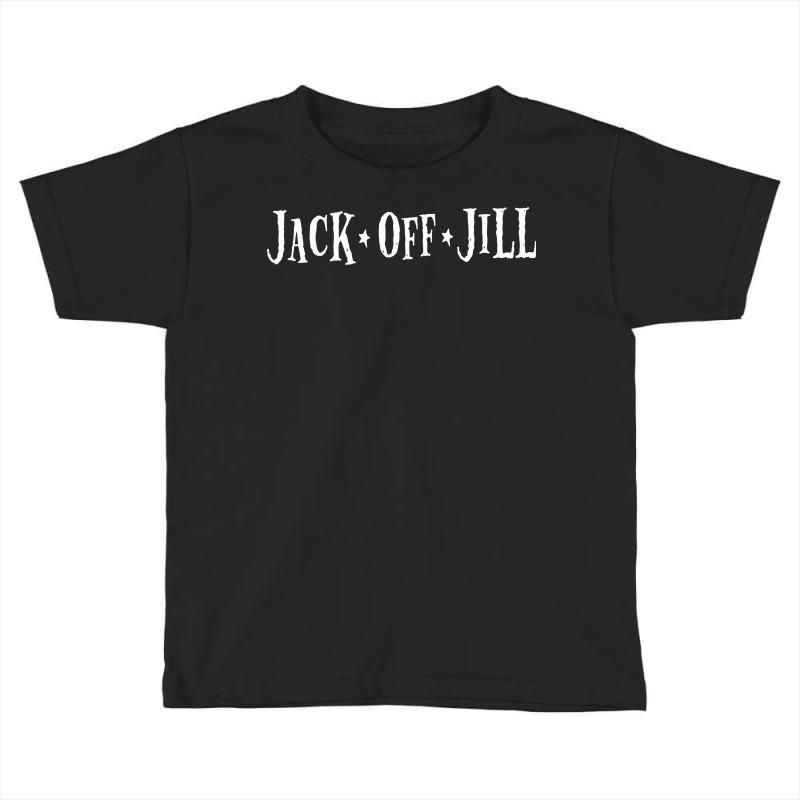 Jack Off Jill Toddler T-shirt | Artistshot