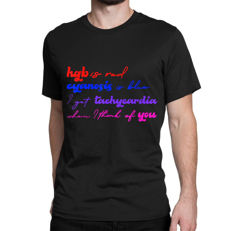 Hgb Is Red Cyanosis Is Blue Cardiac Nurse Valentin Classic T-shirt by mogakino | Artistshot