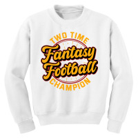 Two Time Fantasy Football Champion Champ League Dr Youth Sweatshirt | Artistshot