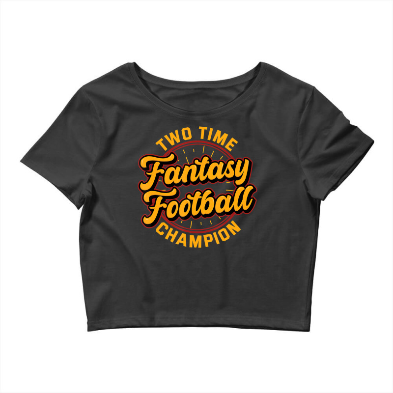 Two Time Fantasy Football Champion Champ League Dr Crop Top by hausch | Artistshot