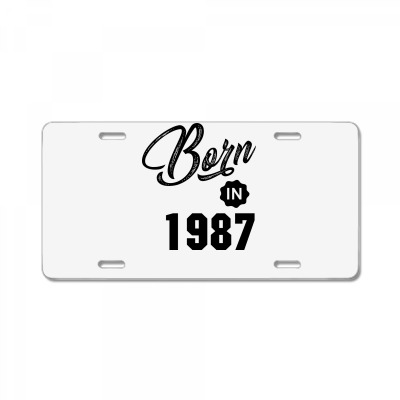 Born In 1987 License Plate By Chris Ceconello - Artistshot