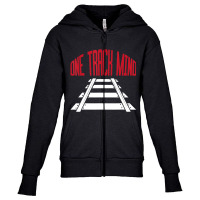 One Track Mind Railway Tracks Train Driver Shirt T Youth Zipper Hoodie | Artistshot