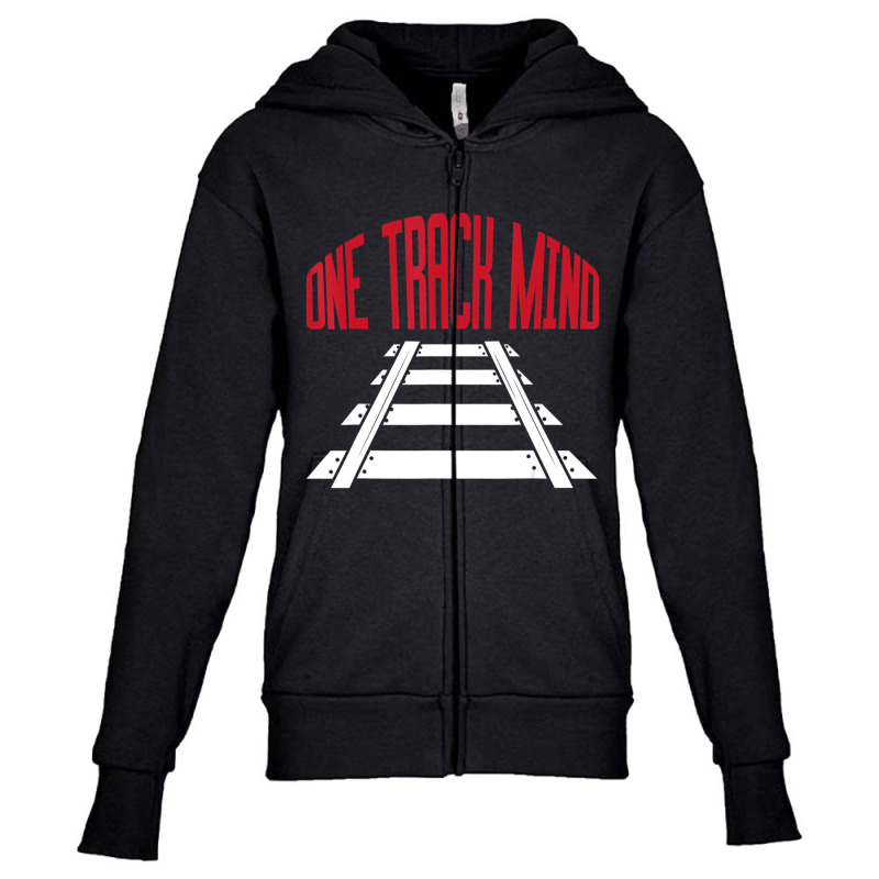 One Track Mind Railway Tracks Train Driver Shirt T Youth Zipper Hoodie | Artistshot