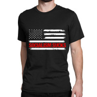 American Flag Socialism Sucks T Shirt Classic T-shirt | Artistshot