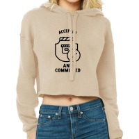 Acceptance And Commitment Accepted And Committed Cropped Hoodie | Artistshot