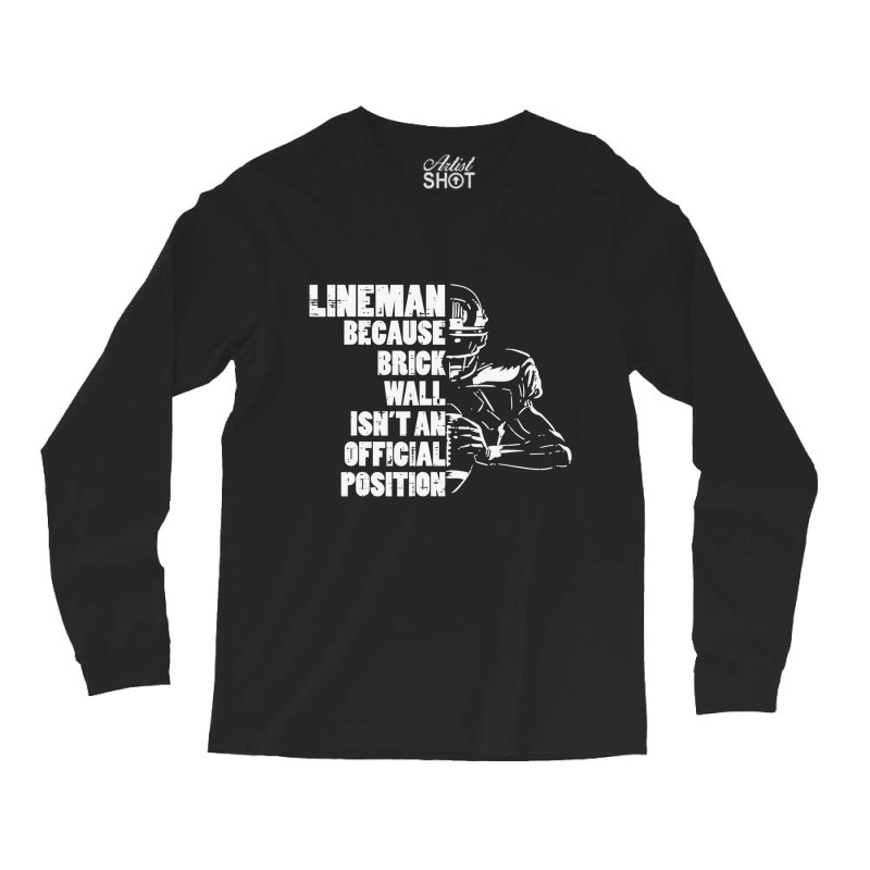 American Football Lineman Because Brick Wall Funny Long Sleeve Shirts | Artistshot