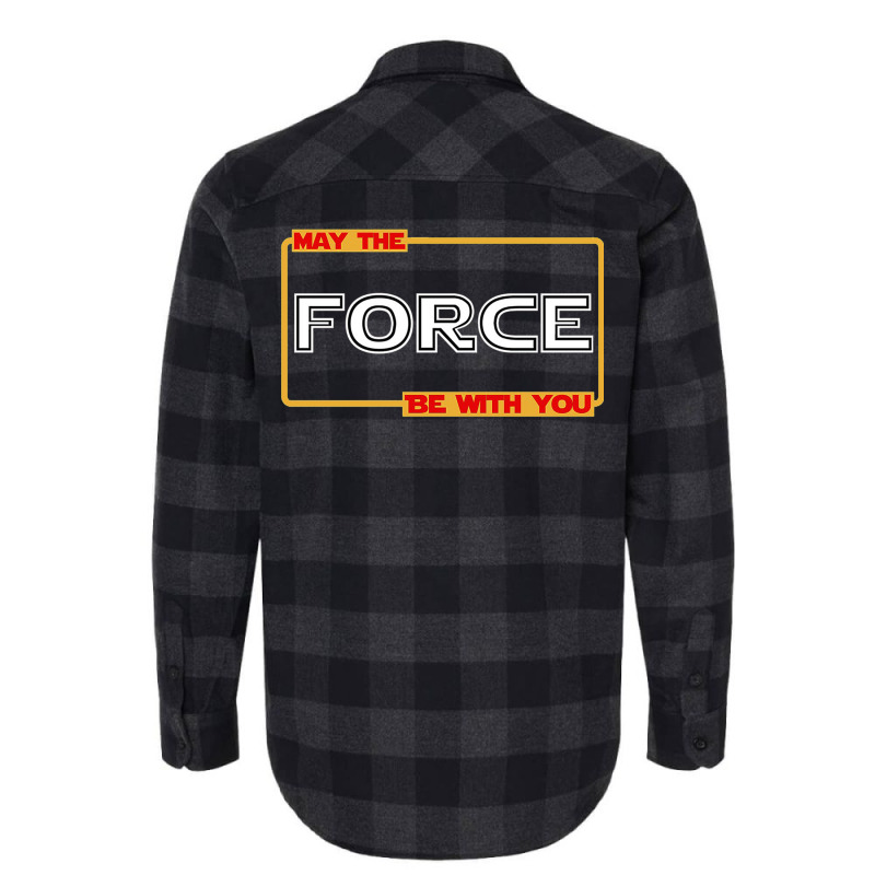 May The Force Be With You Flannel Shirt by Denz. | Artistshot