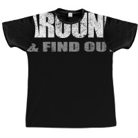 Fuck Around And Find Out (on Back) T Shirt Graphic T-shirt | Artistshot