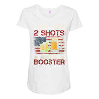 Funny Vaccination I Got My Two Shots And A Booster Maternity Scoop Neck T-shirt | Artistshot