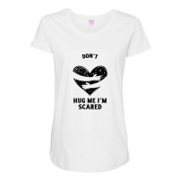 Funny Dont Hug Me Im Scared Maternity Scoop Neck T-shirt | Artistshot