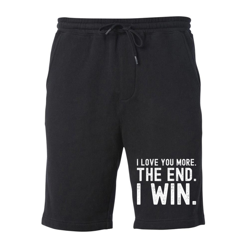 I Love You More The End I Win Funny Valentines Day Fleece Short | Artistshot