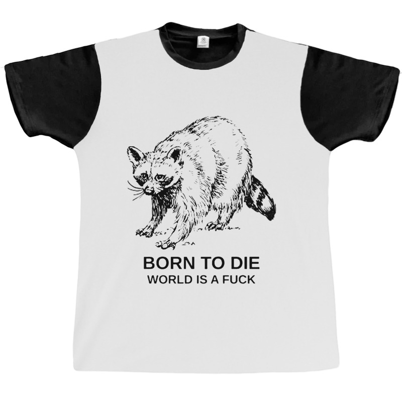 Born To Die Graphic T-shirt by robininiguez | Artistshot