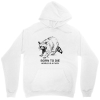 Born To Die Unisex Hoodie | Artistshot