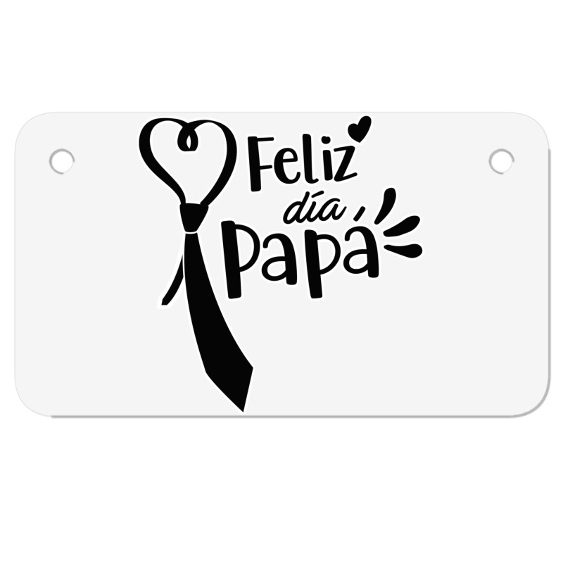 Custom Feliz Dia Papa Motorcycle License Plate By Yahia1 - Artistshot