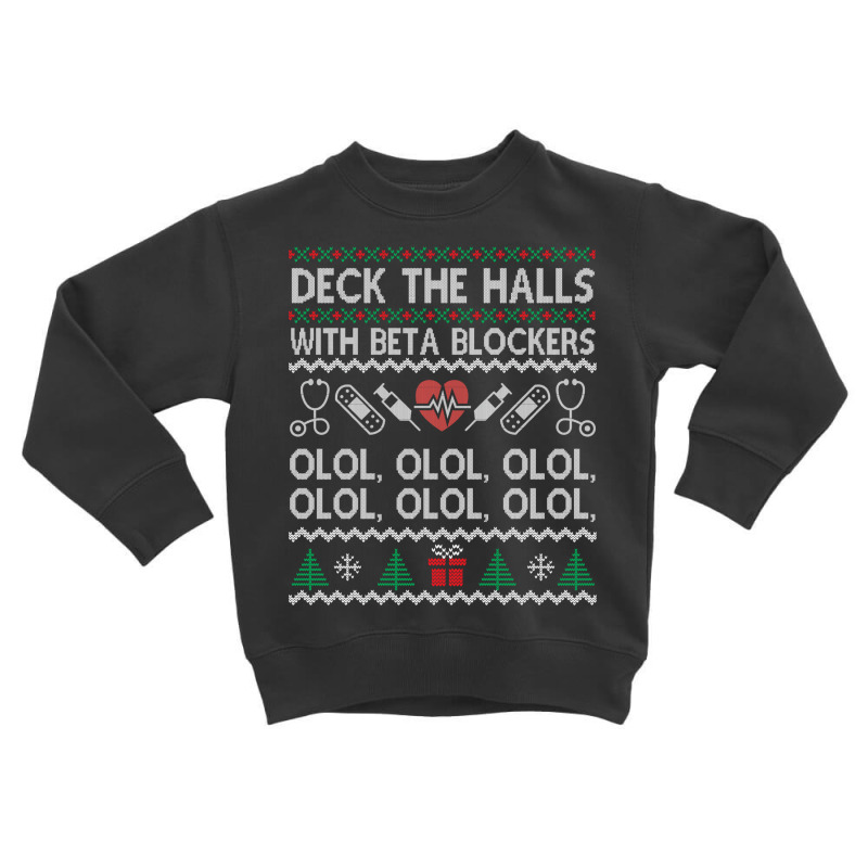 Deck The Halls With Beta Blockers Olol Sweatshirt Toddler Sweatshirt by kulowbu | Artistshot