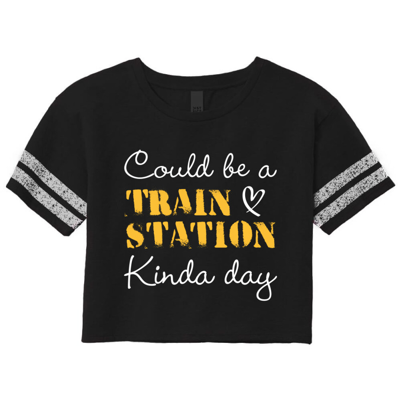 Could Be A Train Station Kinda Day Sweatshirt Scorecard Crop Tee by tamicam | Artistshot