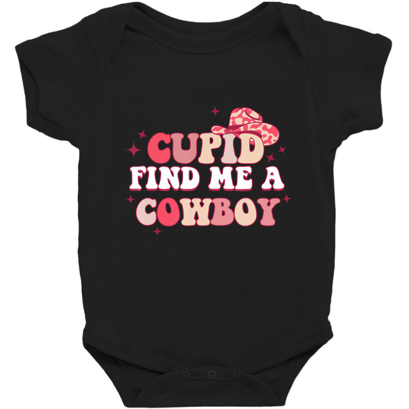 Cupid Find Me A Cowboy Western Cowboy Cowgirl For Baby Bodysuit | Artistshot