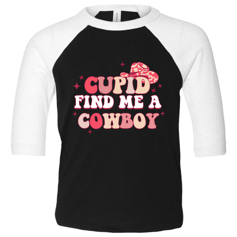 Cupid Find Me A Cowboy Western Cowboy Cowgirl For Toddler 3/4 Sleeve Tee | Artistshot