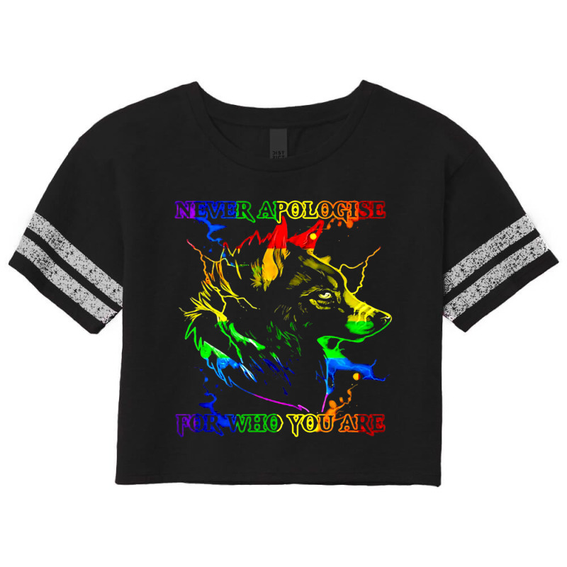 Lgbt Wolf Never Apologise For Who You Supporter Scorecard Crop Tee by SweetCurl | Artistshot