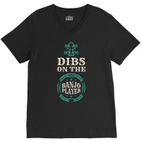 Dibs On The Banjo Player Banjos Music Strings Inst V-neck Tee | Artistshot