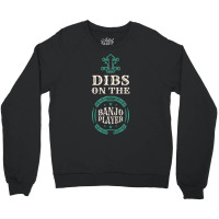 Dibs On The Banjo Player Banjos Music Strings Inst Crewneck Sweatshirt | Artistshot