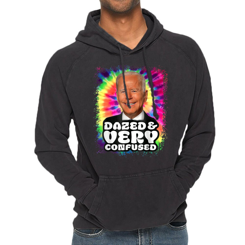 Biden Dazed And Very Confused Tie Dye Funny T Shir Vintage Hoodie | Artistshot