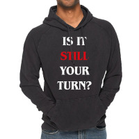 Is It Still Your Turn Funny Board Games 31 Vintage Hoodie | Artistshot